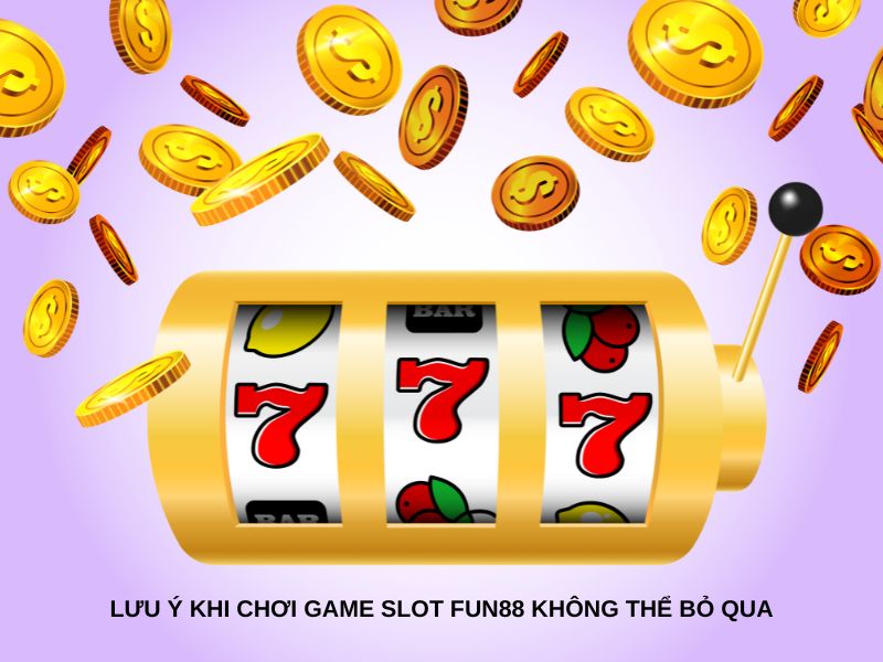 Các mẹo hữu ích khi chơi game slot tại nhà cái Fun88