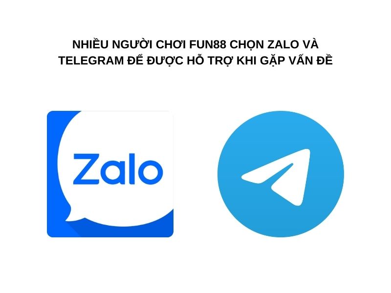 Nhiều người chơi Fun88 chọn Zalo và Telegram để được hỗ trợ khi gặp vấn đề