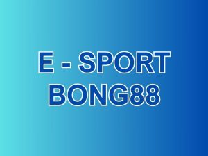 Sảnh E - Sport Bong88 thu hút nhiều hội viên tham gia